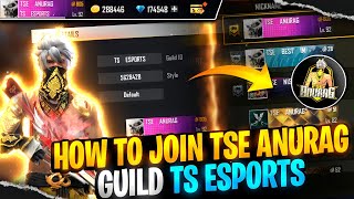 How To Join Tse Anurag Guild TS Esports ? || Best Guild For  Tournament Players