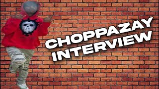 The ChoppaZay Interview