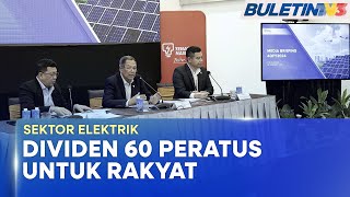 SEKTOR ELEKTRIK | 60% Keuntungan TNB Beri Manfaat Kepada Rakyat