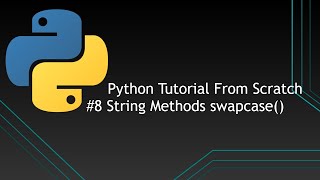#8 Python Tutorials From Scratch | String Methods | Swapcase()