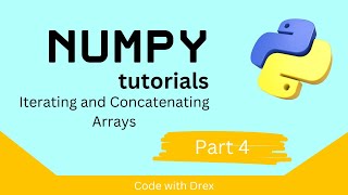 Numpy Python Tutorial: Iterating & Concatenating Arrays (Part 4) #numpy