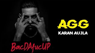 New Punjabi Songs 2021 | Agg | KARAN AUJLA | TRU-SKOOL | BacDAfucUP | Latest Punjabi Songs 2021