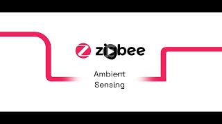 Zigbee - Ambient Sensing