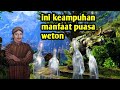 banyak yang tidak tau manfaat keampuhan puasa weton, ramalan Jayabaya