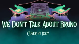 We Don't Talk About Bruno- Encanto Cover【Iggy】