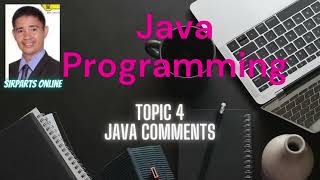 SirParts' Java Programming Tutorial: Topic 4 Java Comments