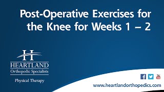 Post-Operative Exercises Weeks 1-2 for Total Knee Replacement*