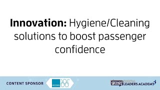 Innovation: Hygiene/Cleaning solutions to boost passenger confidence