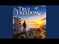 True Freedom is not having every choice
