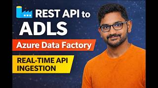 20. Ingest REST API Data to ADLS Gen2 Using Azure Data Factory | Real-Time API Ingestion