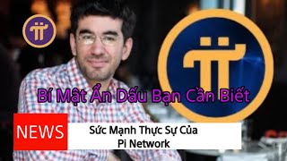 Sức Mạnh Thực Sự Của Pi Network | Bí Mật Ẩn Dấu Bạn Cần Biết | Thông Tin Pi Network