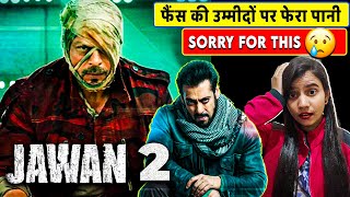 Jawan 2 Announcement - But No Shahrukh Khan | Sunaina Says