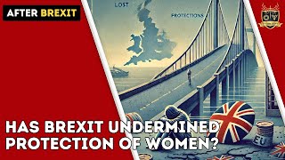 Has Brexit undermined the UK’s protection of women from violence? | Outside Views Brexit-UK