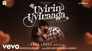 Deri Lorus - Uyirin Uyiraaga (Official Audio)