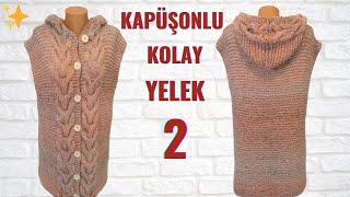 Hem Kolay Hem Modelli Kapüşonlu Uzun Yelek Yapılışı (36-50 bedene kadar) / Part 2