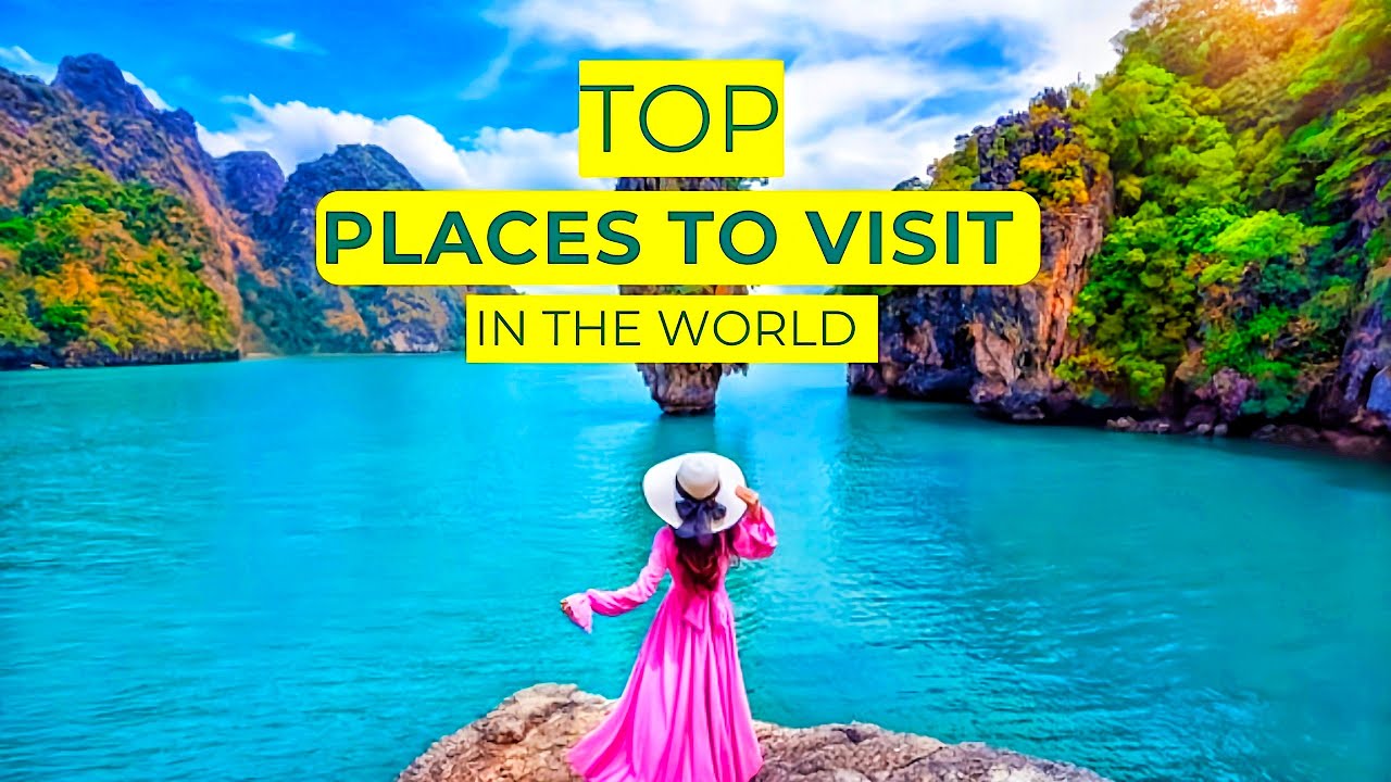 20 Top Places To Visit In The World In 2024 - YouTube