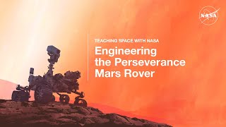 Teaching Space With NASA - Engineering the Perseverance Mars Rover