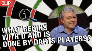 QI | What Begins With D And Is Done By Darts Players?