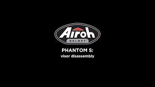 PHANTOM S visor disassembly