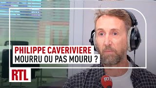 Philippe Caverivière : mourru ou pas mourru ?