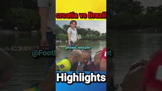 Croatia vs Brazil full highlights #shorts