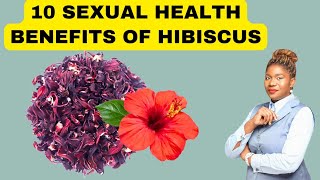 10 Sexual Health Benefits of Hibiscus