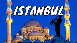 Istanbul Jazz Music.  A short trip to Istanbul listening to Jazz Music | Turkey | Jazz |
