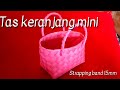 Membuat tas anyaman keranjang mini||tas anyaman @anyaman