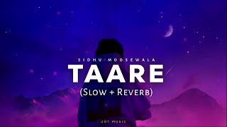 TAARE (Slow + Reverb) - Sidhu Moosewala \u0026 Harlal Batth  | Latest Punjabi Song 2023 Jot Music