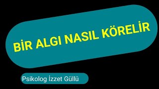 Bir Algı Nasıl Körelir?