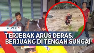 Dramatis! Evakuasi Warga Terjebak Arus Deras Sungai Galeh