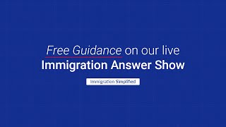 The Immigration Answers Show - Episode 763