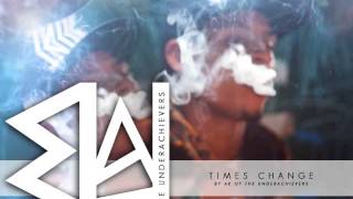 AK - Times Change ( The Underachievers )