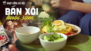 Bán xôi buổi sớm | Nhịp sống Hà Nội