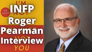 Roger Pearman INFP Interview | I'm Not Crazy, I'm Just Not You Author | TalentTelligent | MBTI Books
