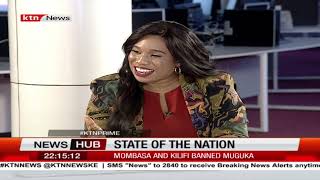 State of the nation: Muguka ban debate heats up, trouble in the mountain and Police head to Haiti
