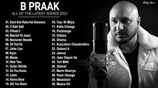Best Of B Praak | B Praak Latest Bollywood Songs 2021