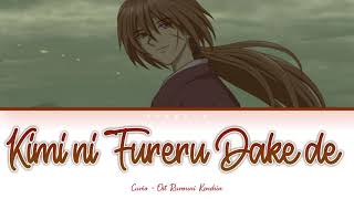 Kimi ni Fureru Dake de Ost Rurouni Kenshin Engsub Indosub