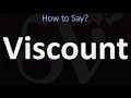 How to Pronounce Viscount? (CORRECTLY)