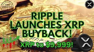 Critical News: Ripple (XRP) Launches Massive Buyback, Expects Price Surge to $10,000 per XRP!
