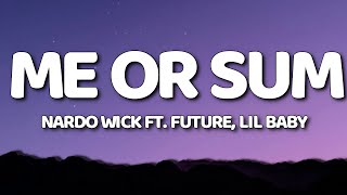 Nardo Wick - Me or Sum (Lyrics/Lyric Video) ft. Future, Lil Baby