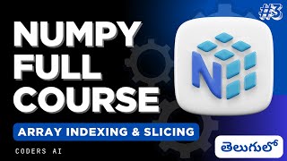 Master Indexing and Slicing Like a Pro | NumPy in Telugu #3