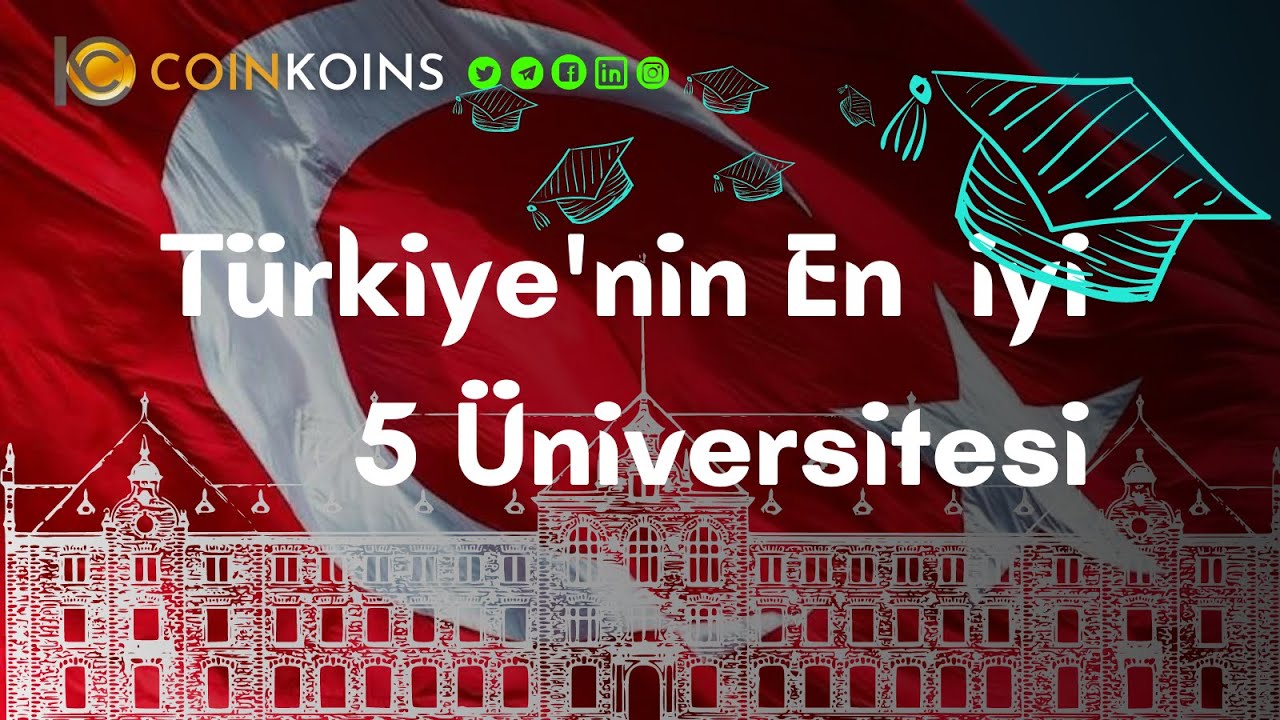 Türkiyenin En İyi 5 Üniversitesi - Top 5 Universities In Turkey ...