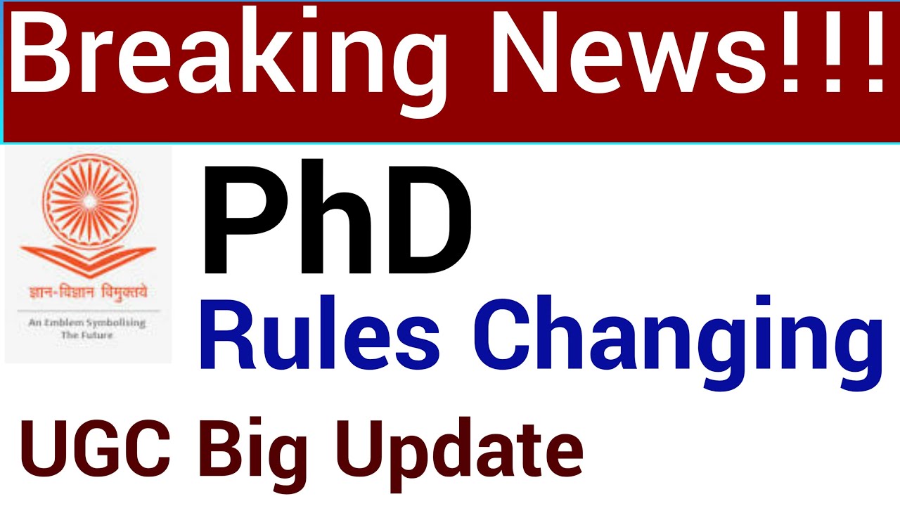 PhD ADMISSION RULES CHANGING II BREAKING NEWS !!! III UGC VERY BIG ...