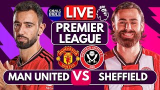 🔴MANCHESTER UNITED vs SHEFFIELD LIVE | PREMIER LEAGUE | EPL Football Match Score Highlights