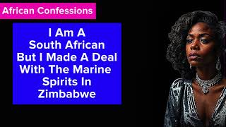 I Am A South African But I Made A Deal With The Marine Spirits In Zimbabwe