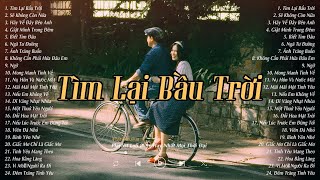 Nhạc Lofi 8x9x - Tìm Lại Bầu Trời, Sẽ Không Còn Nữa... Nhạc Trẻ Lofi Chill 8x9x Bất Hủ Hay Nhất 2024