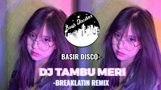 BASIR DISCO REMIX - DJ TAMBU MERI | BREAKLATIN REMIX