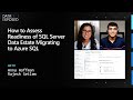 How to Assess Readiness of SQL Server Data Estate Migrating to Azure SQL | Data Exposed