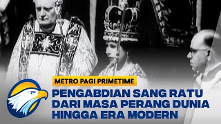 Pengabdian Sang Ratu dari Masa Perang Dunia hingga Era Modern